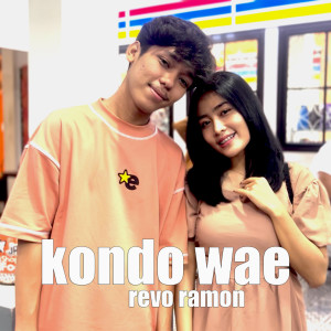 Listen to KONDO WAE song with lyrics from Revo Ramon