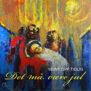 ดาวน์โหลดและฟังเพลง Det må være jul พร้อมเนื้อเพลงจาก Seint Opp Tidlig
