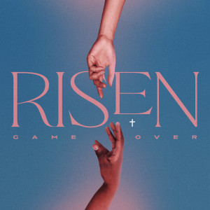 收聽Game Over的Risen歌詞歌曲