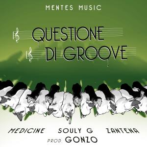 Album Questione di Groove (feat. Souly G & Zantena) (Explicit) oleh Medicine