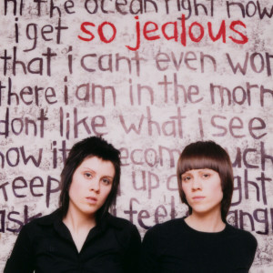 Tegan And Sara的專輯So Jealous (20th Anniversary Edition)