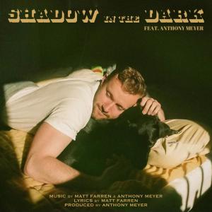 收聽Matt Farren的Shadow in the Dark (feat. Anthony Meyer)歌詞歌曲