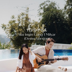 Album Aku Ingin Uang 1 Milyar (Demo Version) oleh AVIWKILA