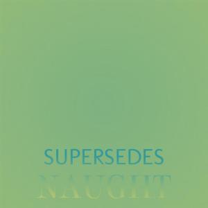 Album Supersedes Naught from Various