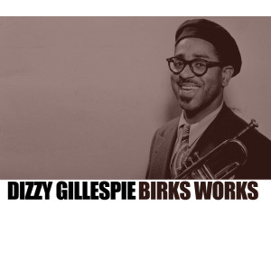 Album Birks Works from Dizzy Gillespie