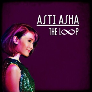 Dengarkan The Loop lagu dari Asti Asha dengan lirik