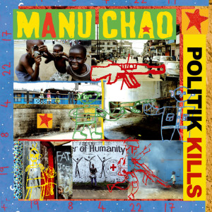 ดาวน์โหลดและฟังเพลง Politik Kills (Rude Barriobeat Remix) พร้อมเนื้อเพลงจาก Manu Chao
