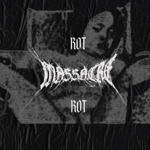Listen to Massacre song with lyrics from Rot
