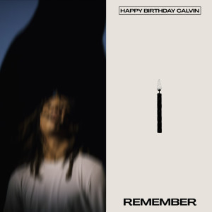 收聽HappyBirthdayCalvin的Remember (Explicit)歌詞歌曲