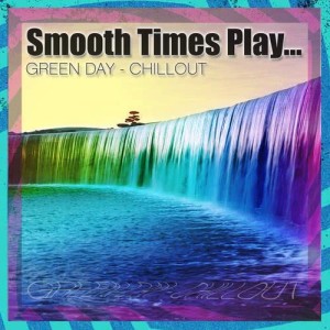 อัลบัม Smooth Times Play Green Day Chill Out ศิลปิน Smooth Times
