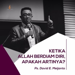收聽Ps. David E. Meijanto的Ketika Allah Berdiam Diri Apakah Artinya歌詞歌曲
