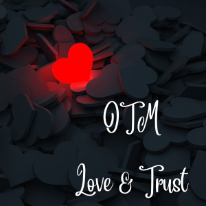 Listen to Love & Trust song with lyrics from OTM
