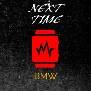 BMW的专辑Next Time (Explicit)