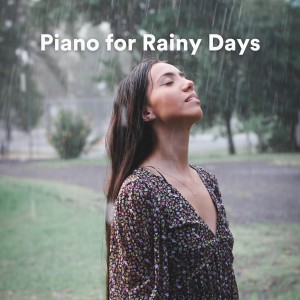 Rain Sounds的专辑Piano for Rainy Days (Rain Sounds and Piano for Sleep)