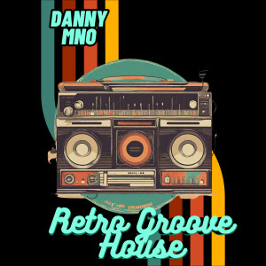 Danny MNO的專輯Retro Groove House