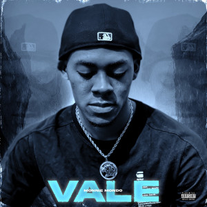 ดาวน์โหลดและฟังเพลง Vale (Explicit) พร้อมเนื้อเพลงจาก Monnie Mondo