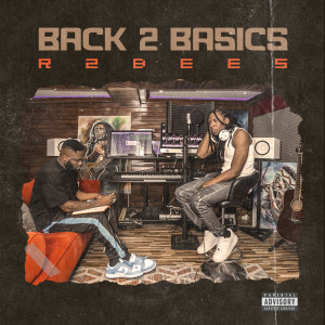 R2Bees的專輯Back 2 Basics (Explicit)