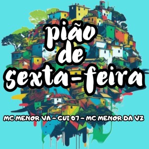 收聽MC Menor Da VZ的Pião de Sexta-feira (Explicit)歌詞歌曲