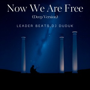 Leader Beats的专辑Now We Are Free (Deep Version)