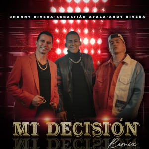 ดาวน์โหลดและฟังเพลง Mi Decisión (Remix) พร้อมเนื้อเพลงจาก Jhonny Rivera