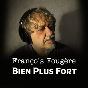 Album Bien Pus Fort oleh François Fougère