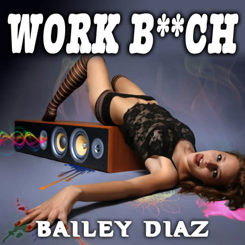 Work B**ch (Explicit)