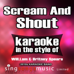 收聽2010s Karaoke Band的Scream and Shout (In the Style of Will.I.Am & Britney Spears) [Karaoke Version] (Explicit) (Karaoke Version)歌詞歌曲