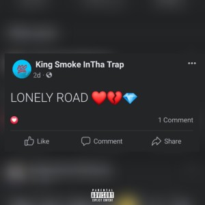 King Smoke InTha Trap的專輯Lonely Road (Explicit)