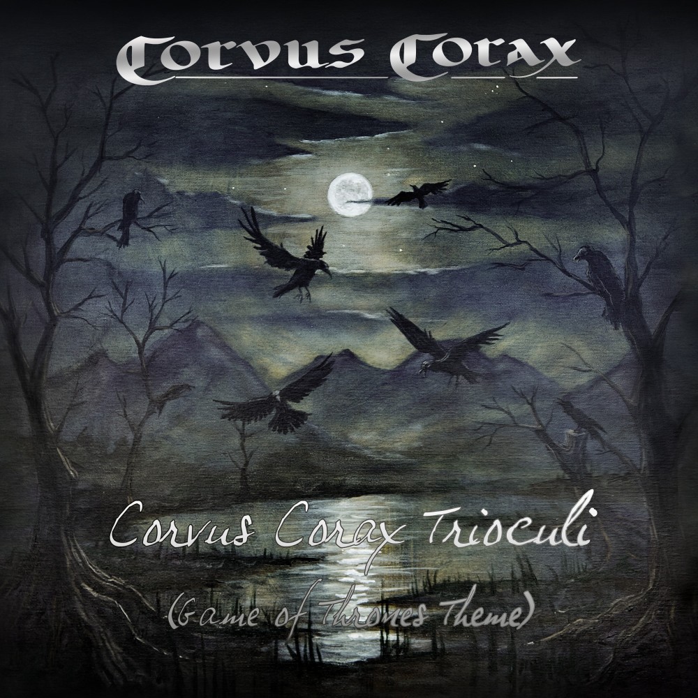 Corvus Corax Trioculi (Game of Thrones Theme)