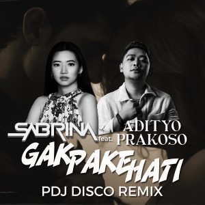 Album Gak Pake Hati (Pdj Disco Remix) from Sabrina