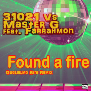 Master G的专辑Found a fire (Guglielmo Bini Remix)