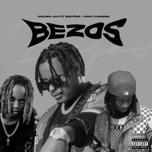 Golden Juu的專輯Bezos (feat. Zeo Trap & Papa Cyangwe) [Explicit]