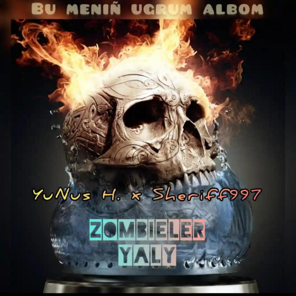 Zombilar yaly (feat. Yunus.H & Sheriff997) (Explicit)