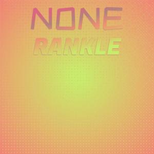 Dengarkan None Rankle lagu dari Junit Bakel dengan lirik