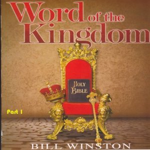 ดาวน์โหลดและฟังเพลง The Word of the Kingdom, Pt. 1 (Live) พร้อมเนื้อเพลงจาก Bill Winston