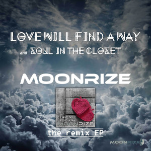 ดาวน์โหลดและฟังเพลง Love Will Find a Way (Far out Disco Remix) พร้อมเนื้อเพลงจาก Moonrize