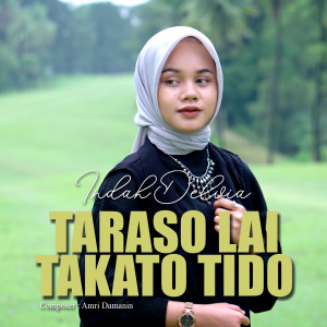 Dengarkan Taraso Lai Takato Tido lagu dari Indah Delvia dengan lirik