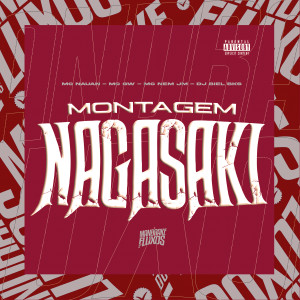 Album Montagem Nagasaki (Explicit) oleh Mc Nauan