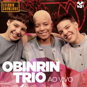 收聽Obinrin Trio的Jongos / Agô (Ao Vivo)歌詞歌曲
