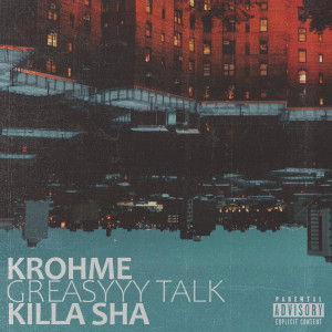 Album Greasyyy Talk (Explicit) from Killa Sha