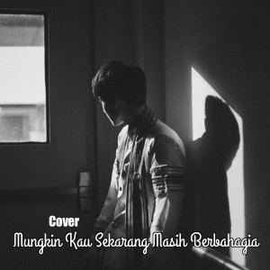 收聽Raka Suara的Mungkin Kau Sekarang Masih Berbahagia歌詞歌曲