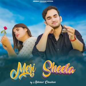 Listen to Meri Sheela song with lyrics from Abhinav Chauhan