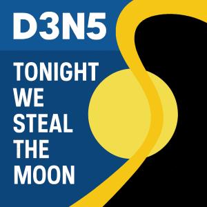 收聽D3N5的Tonight We Steal The Moon歌詞歌曲