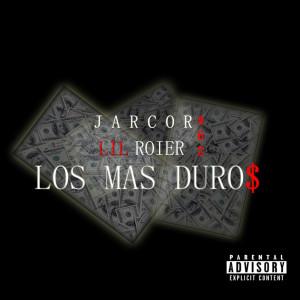Listen to Los Mas Duros (Explicit) song with lyrics from Jarcor 462