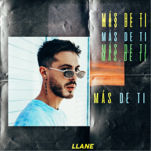 ดาวน์โหลดและฟังเพลง Más De Ti พร้อมเนื้อเพลงจาก Llane