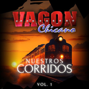 Album Nuestros Corridos, Vol. 1 from Vagon Chicano