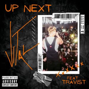 Up Next (feat. TravisT) (Explicit) dari Vital