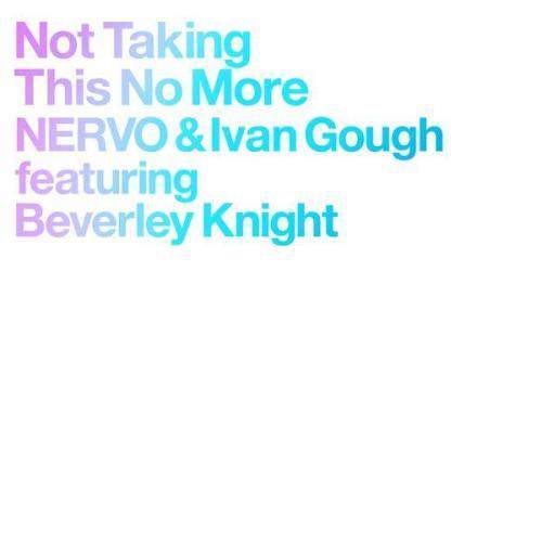 Not Taking This No More (Extended Mix) (feat. Beverley Knight) (Radio Edit)