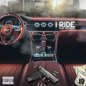 ดาวน์โหลดและฟังเพลง I Ride (Explicit) พร้อมเนื้อเพลงจาก Texas Ray
