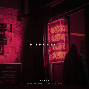 收听Harms的Dishonest (Feat. Nathania，Kim Seung Min)歌词歌曲
